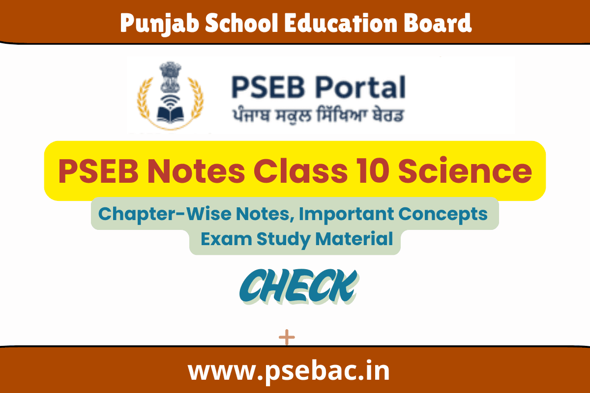 PSEB Notes Class 10 Science 2026 – Chapter-Wise Notes, Important Concepts & Exam Study Material