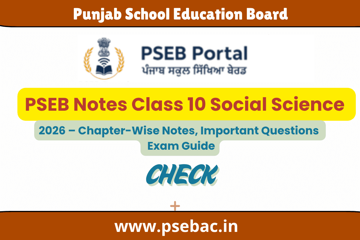 PSEB Notes Class 10 Social Science 2026 – Chapter-Wise Notes, Important Questions & Exam Guide