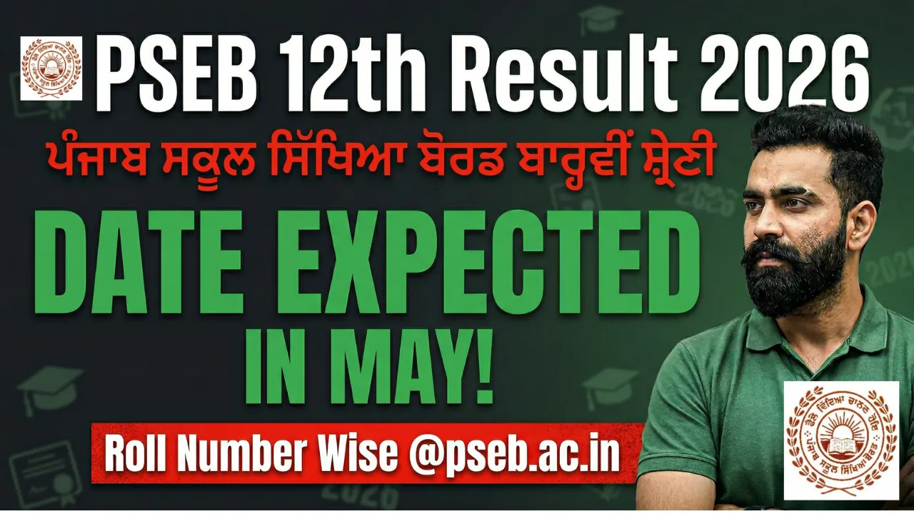 PSEB 12th Result 2026 is expected in May 2026 at pseb.ac.in. The Punjab School Education Board conducted Class 12 exams from February 17 to April 4, 2026. Students can check their result at www.pseb.ac.in using their roll number. Last year 91% of students passed. Keep your admit card ready — your roll number is printed on it.